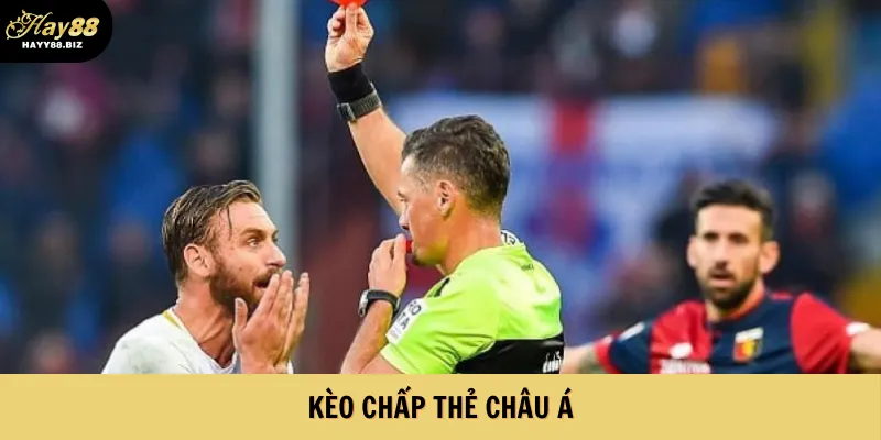 Kèo chấp thẻ châu Á